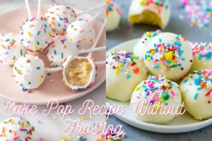 Cake Pop Recipe Without Frosting